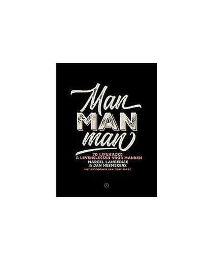 Man man man. 55 Lifehacks en levenslessen voor mannen, Marcel Langedijk, Hardcover