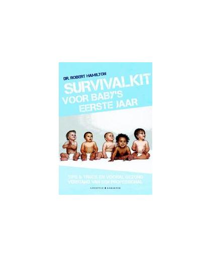 Survivalkit voor baby's eerste jaar. Tips & trucs en vooral gezond verstand van een professional, Robert Hamilton, Paperback