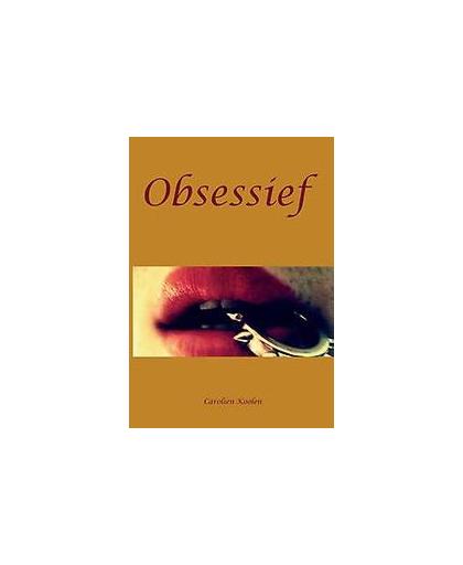 Obsessief. Koolen, Carolien, Paperback