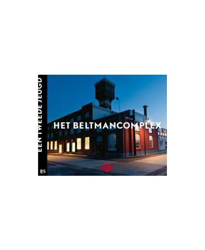 Het Beltmancomplex. een tweede jeugd, Ronald Stenvert, Hardcover