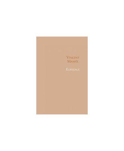 Euredice. Het leidelijke leven van de wijsheden, Massée, Vincent, Paperback