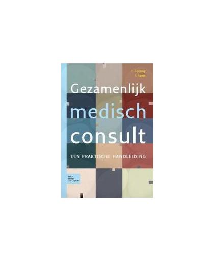 Gezamenlijk medisch consult. een praktische handleiding, Seesing, Femke, Paperback