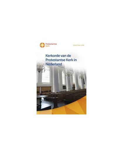 Kerkorde en generale regelingen van de Protestantse Kerk in Nederland. Protestantse Kerk, Paperback