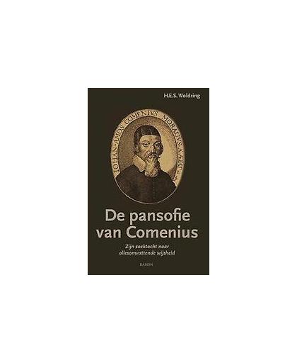 De pansofie van Comenius. zijn zoektocht naar een allesomvattende wijsheid, Woldring, Henk E.S., Hardcover