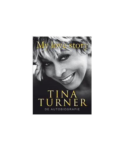 My love story. de autobiografie, Turner, Tina, Hardcover