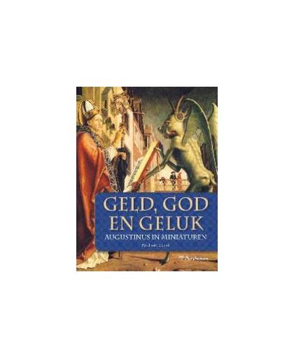Geld, God en geluk. Augustinus in miniaturen, Van Geest, Paul, Paperback