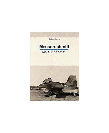 Messerschmitt Me 163 'Komet'. Vandamme, Bart, Paperback