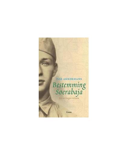 Bestemming Soerabaja. een verzwegen verleden in Nederlands-Indië, Ilse Akkermans, Paperback
