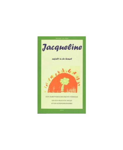 Jacqueline. asfalt in de hemel, Vries, Ranke de, Paperback