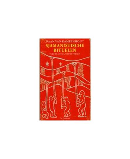 Sjamanistische rituelen. oude tradities, nieuwe vormen, Van Kampenhout, Daan, Paperback