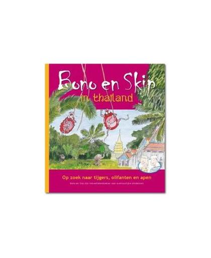 Bono en Skip in Thailand. op zoek naar tijgers, olifanten en apen, Van Dompseler, Herman, Hardcover