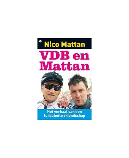 VDB en Mattan. het verhaal van een turbulente vriendschap, Nicco Mattan, Paperback