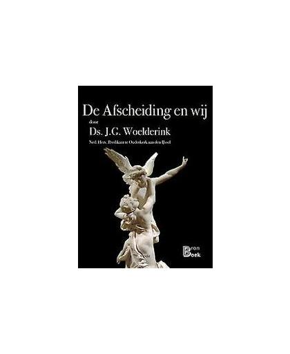 De afscheiding en wij. bronboek, Woelderink, J.G., Paperback