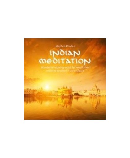 INDIAN MEDITATION. Wonderful Relaxing Music for Meditation, Stephen Rhodes, CD