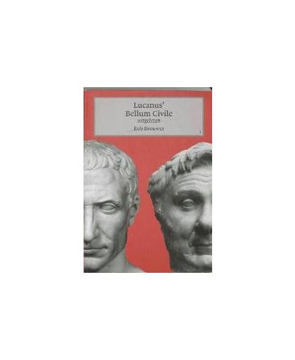 Lucanus' Bellum Civile uitgelezen. Rein Brouwer, Paperback