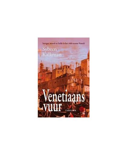 Venetiaans vuur. historische thriller, Sybren Kalkman, Paperback