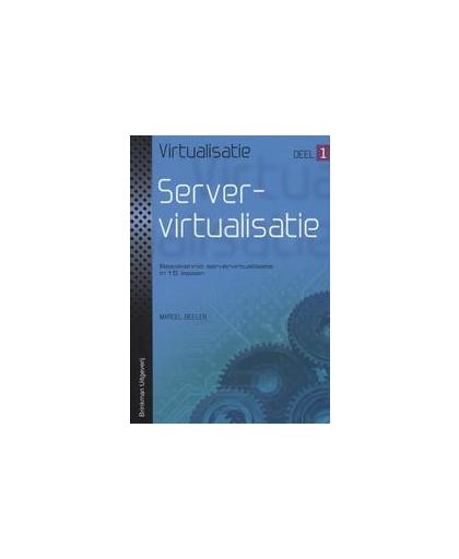 virtualisatie: Deel 1: Servervirtualisatie. basiskennis servervirtualisatie in 15 lessen, Marcel Beelen, Paperback