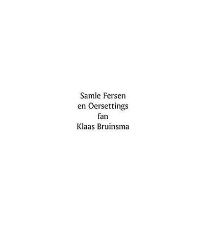 Samle Fersen en Oersettingen fan Klaas Bruinsma. Klaas Bruinsma, Paperback