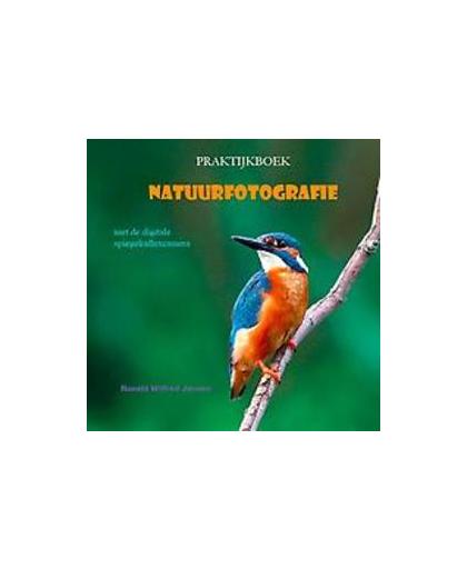 Praktijkboek natuurfotografie. met de digitale spiegelreflexcamera, Ronald Wilfred Jansen, Paperback