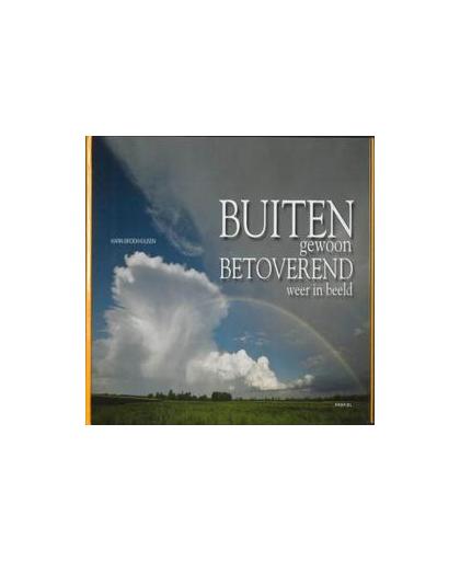 Buitengewoon Betoverend weer in beeld. weer in beeld, Karin Broekhuijsen, Hardcover