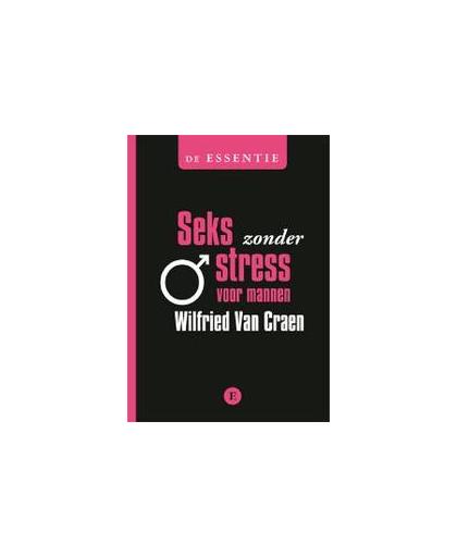 Seks zonder stress voor mannen. Wilfired van Craen, Paperback