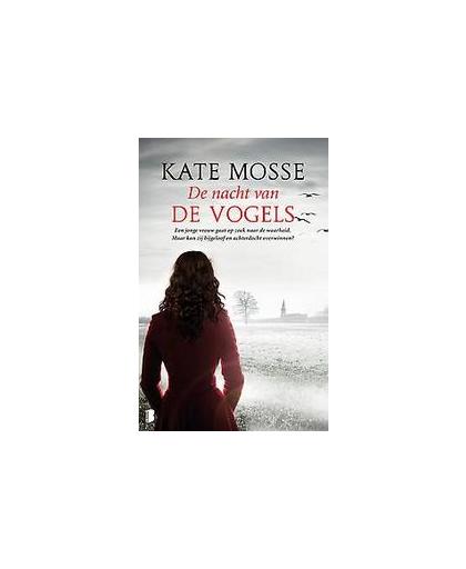 De nacht van de vogels. Een jonge vrouw gaat op zoek naar de waarheid, maar kan ze bijgeloof en achterdocht overwinnen?, Mosse, Kate, Hardcover