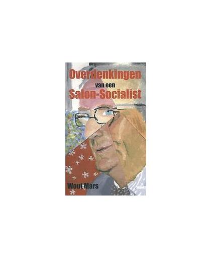 Overdenkingen van een salon-socialist. Wout Mars, Paperback