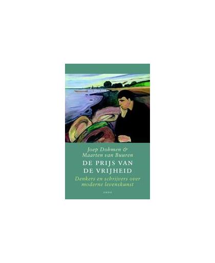 De prijs van de vrijheid. denkers en schrijvers over moderne levenskunst, Van Buuren, Maarten, Hardcover