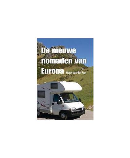 De nieuwe nomaden van Europa. Jagt, Henk van der, Paperback