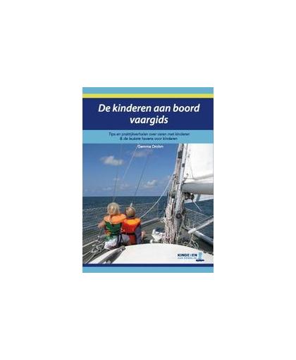 De kinderen aan boord vaargids. tips en praktijkverhalen over varen met kinderen & de leukste havens voor kinderen, Gemma Drohm, Paperback