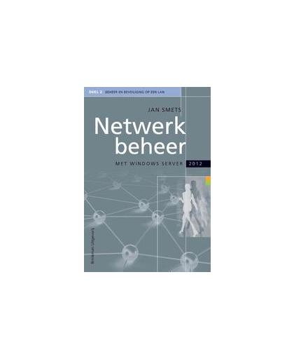 Netwerkbeheer met Windows server 2012: deel 2. beheer en beveiliging op een local area network, Smets, Jan, Paperback