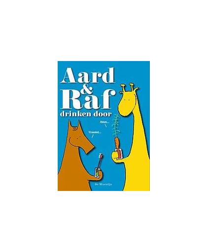 Aard & Raf. drinken door, Piter de Weerd, Hardcover