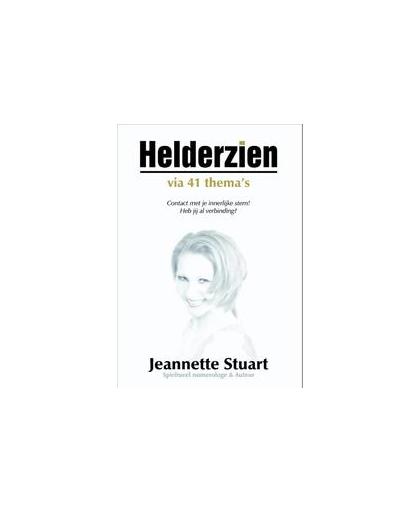 Helderzien in 41 thema's. Stuart, Jeannette, Paperback