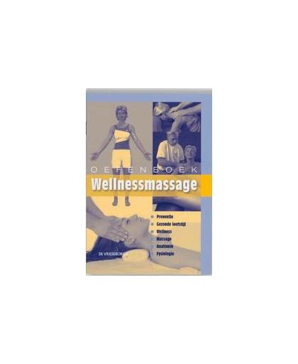 Oefenboek Wellnessmassage. Willem Snellenberg, Paperback