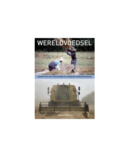Wereldvoedsel. pleidooi voor een rechtvaardige en ecologische voedselvoorziening, Guus Geurts, Paperback