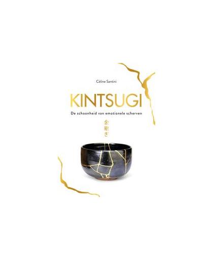 Kintsugi. de schoonheid van emotionele scherven, Santini, Céline, Hardcover