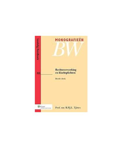 Rechtsverwerking en klachtplichten. Monografieen BW, Tjittes, R.P.J.L., Paperback