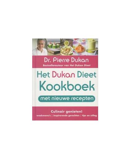 Het Dukan Dieet-Kookboek. culinair genieten: weekmenu's, inspirerende gerechten, tips en uitleg, Pierre Dukan, Hardcover