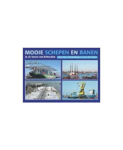 Mooie schepen en banen: 2010. in de haven van Rotterdam, Roodenburg, Hans, Paperback
