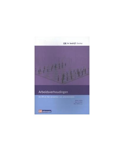 Arbeidsverhoudingen. de ondernemingsraad en het versterken van arbeidsrelaties, Leeters, Jeske, Paperback