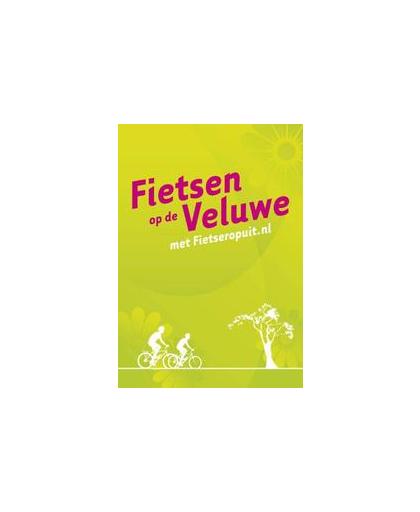 Fietsen op de Veluwe. met fietseropuit.nl, Paperback