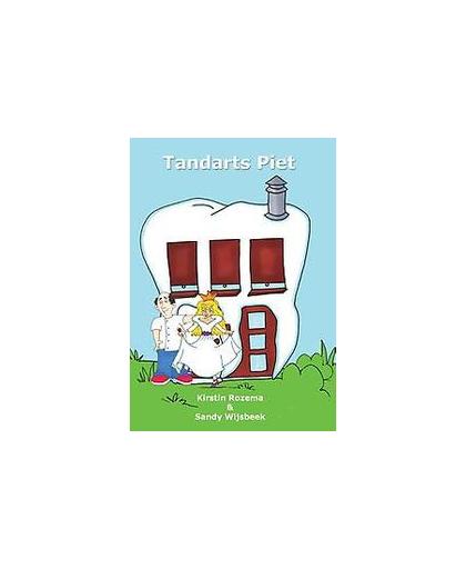Tandarts Piet. de leukste tandarts van de wereld, Rozema, Kirstin, Paperback