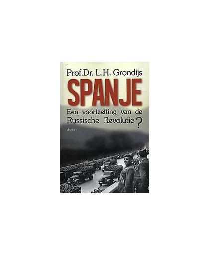Spanje. een voortzetting van de Russische revolutie?, L.H. Grondijs, Paperback