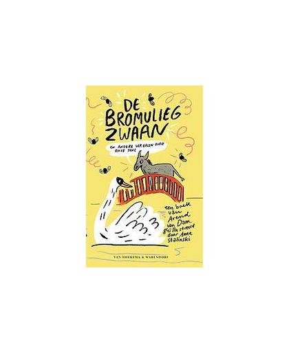 De bromvliegzwaan. en andere verhalen over onze taal, van Dam, Arend, Hardcover