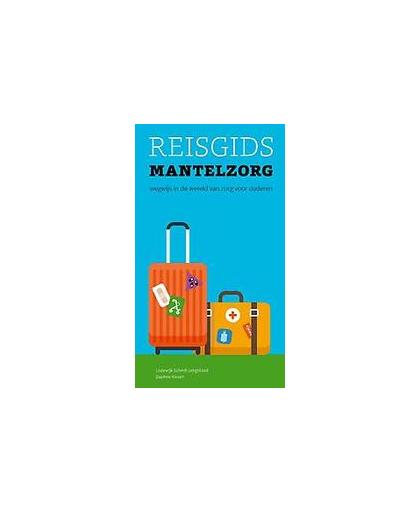 Reisgids Mantelzorg. wegwijs in de wereld van zorg voor ouderen, Schmit Jongbloed, Lodewijk, Paperback
