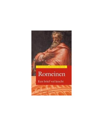 Luisteroefeningen: Romeinen. een brief vol kracht, W.M. den Hertog, Paperback