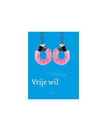 Vrije wil. discussies over verantwoordelijkheid, zelfverwerkelijking en bewustzijn, Voerman, Sander, Hardcover