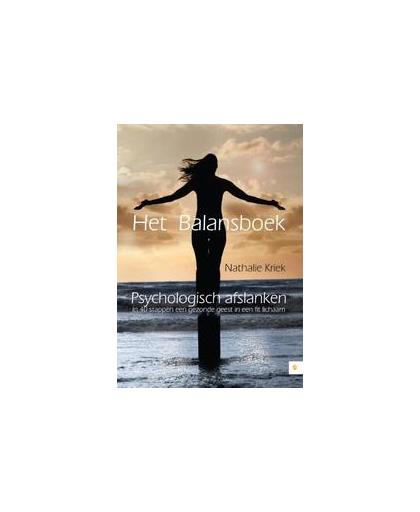 Het balansboek. psychologisch afslanken, Nathalie Kriek, Paperback