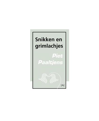 Snikken en grimlachjes. Poëzie uit den studententijd van Piet Paaltjens, Piet Paaltjens, Paperback