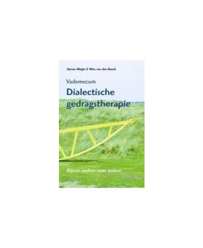 Vademecum Dialectische gedragstherapie. blijven zoeken naar balans : vademecum, Van den Bosch, Wies, Paperback